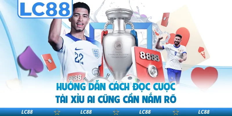 Hướng Dẫn Cách Đọc Cược Tài Xỉu Ai Cũng Cần Nắm Rõ